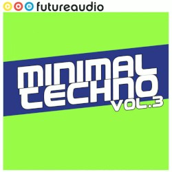 Futureaudio Presents Minimal Techno Vol. 3