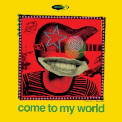Come To My World