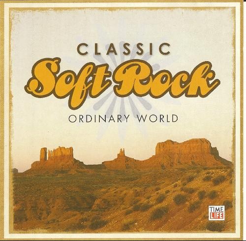 Classic Soft Rock: Ordinary World