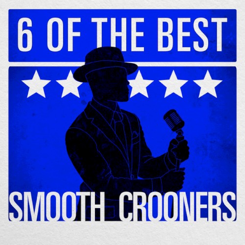 6 Of the Best - Smooth Crooners