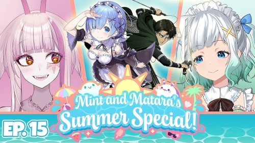 2024-07-08: Mint & Matara's Summer Special #15, “Our Husbando & Waifu tier list!”