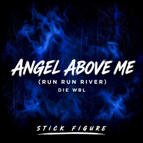 Angel Above Me (Run Run River)