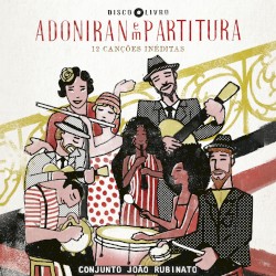 Adoniran em Partitura: 12 Canções Inéditas