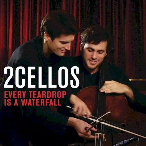 Every Teardrop is a Waterfall