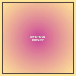 Ephemeral Edits 017