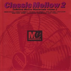 Classic Mellow 2: Definitive Mellow Mastercuts, Volume 2