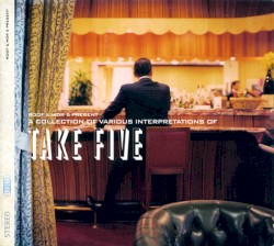 A Collection of Various Interpretations of Take Five