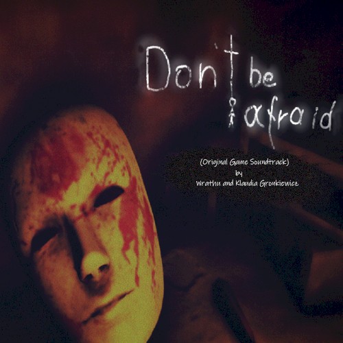Don't Be Afraid (Original Game Soundtrack)