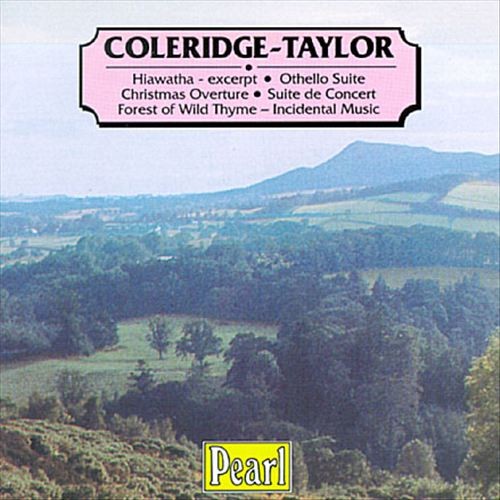 Hiawatha (excerpt) / Othello Suite / Christmas Overture / Suite de Concert / Forest of Wild Thyme (Incidental Music)