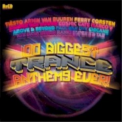 100 Biggest Trance Anthems Ever!