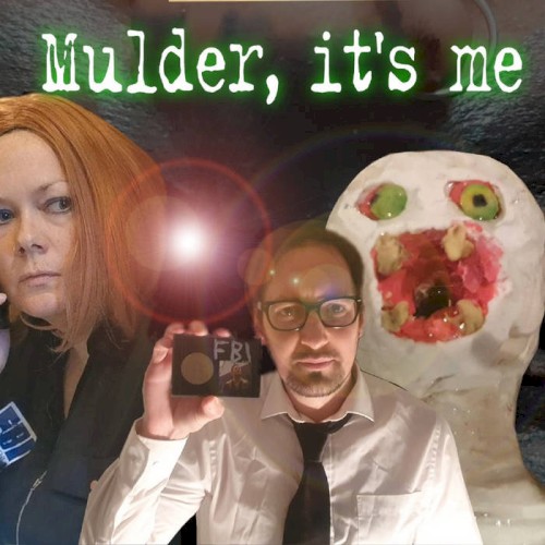 Mulder, It’s Me