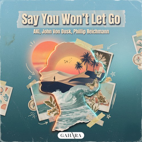 Say You Won’t Let Go