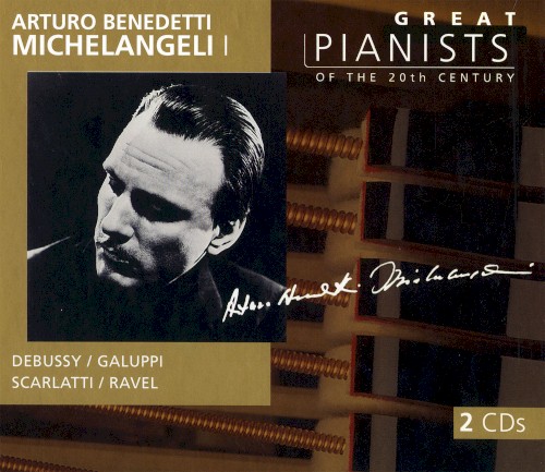 Great Pianists of the 20th Century, Volume 68: Arturo Benedetti Michelangeli I