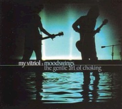Moodswings / The Gentle Art of Choking