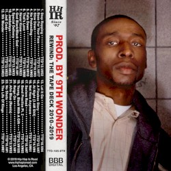 Prod. by 9th Wonder (Rewind: The Tape Deck 2010-2019)