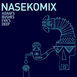 Adam's Bushes Eva's Deep