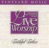Touching the Father’s Heart #26: Faithful Father