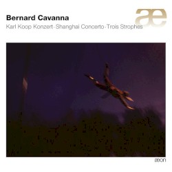 Karl Koop Konzert / Shanghai Concerto / Trois Strophes