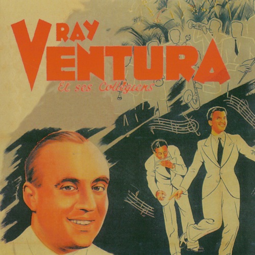 Ray Ventura et ses Collégiens