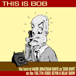 This Is Bob: The Best of 'Bob Hope' On KROQ