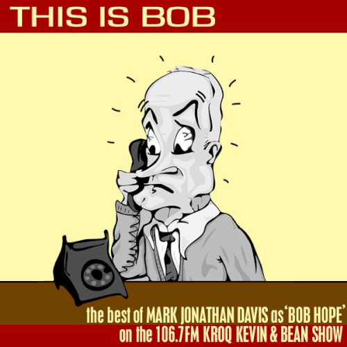 This Is Bob: The Best of 'Bob Hope' On KROQ