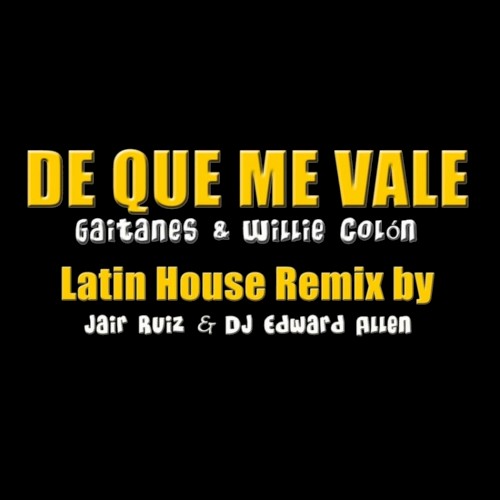 De qué me vale (Latin house remix by Jair Ruiz & DJ Edward Allen)