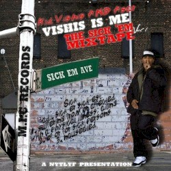 The Sick Em Mixtape, Vol. 1 : Vishis Is Me