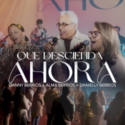 Que Descienda Ahora