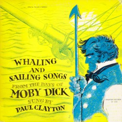 Whaling and Sailing Songs (from The Days of Moby Dick)