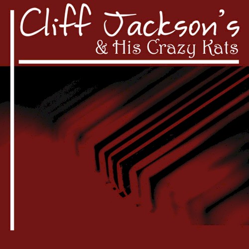 Cliff Jackson and His Crazy Kats 1930