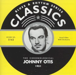 Blues & Rhythm Series: The Chronological Johnny Otis 1951