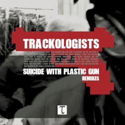 Suicide With Plastic Gun - Remixes