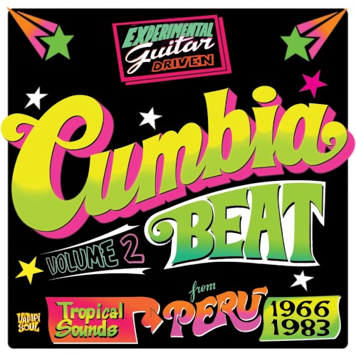 Cumbia Beat Vol. 2 (Experimental Guitar-Driven Tropical Sounds From Perú 1966/1983)