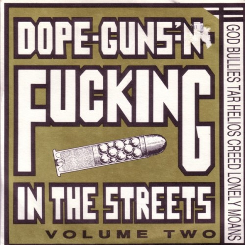 Dope-Guns-'N-Fucking In The Streets Volume Two