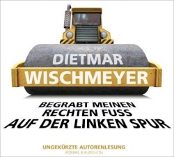 Begrabt meinen rechten Fuß auf der linken Spur