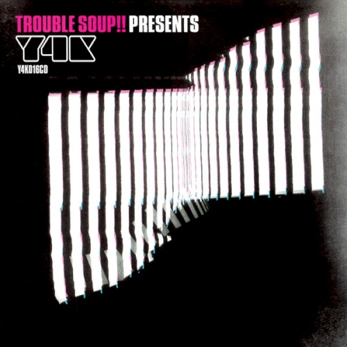 Trouble Soup!! Presents: Y4K