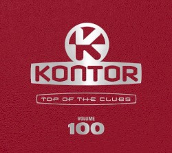 Kontor - Top of the Clubs Volume 100