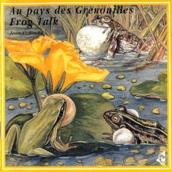 Au pays des grenouilles / Frog Talk
