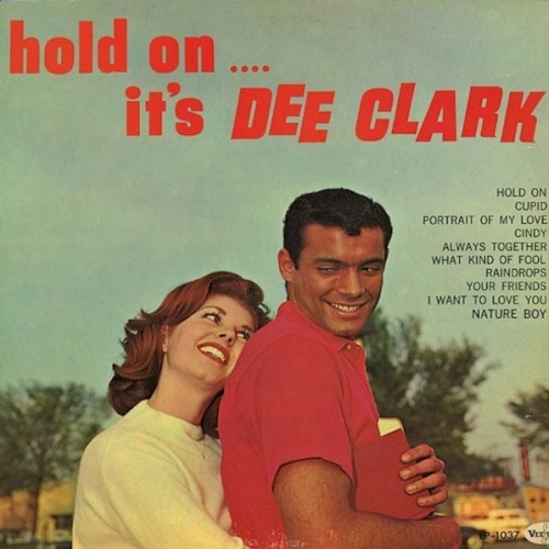Hold On... It’s Dee Clark