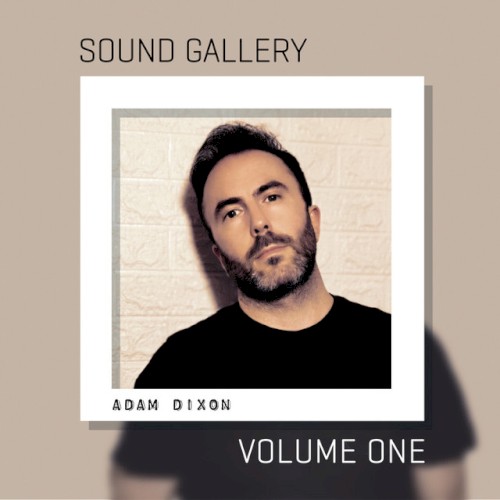 Sound Gallery Vol. 1: Mixed by Adam Dixon