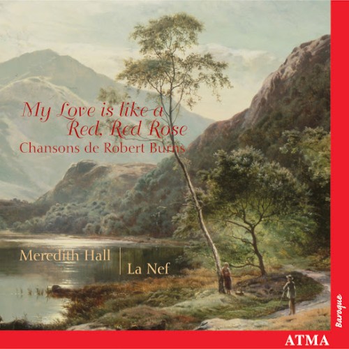 My Love Is Like A Red, Red Rose: Chansons de Robert Burns