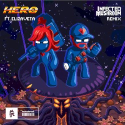 Hero (Infected Mushroom remix)