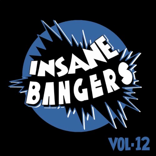 Insane Bangers, Volume 12