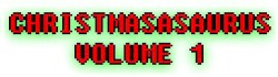 Christmasasaurus Vol. 1