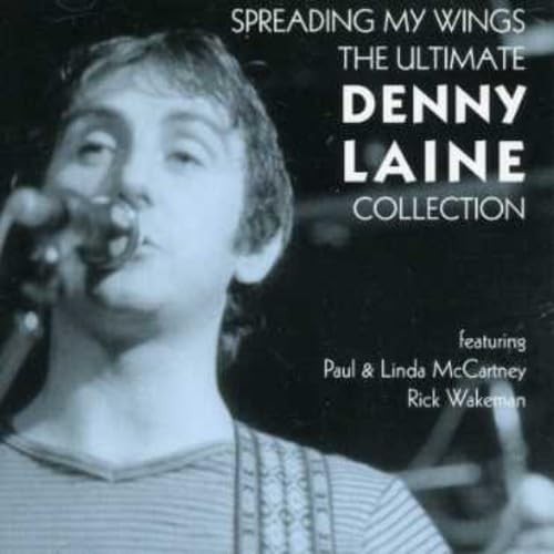 Spreading My Wings: The Ultimate Denny Laine Collection