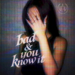 Bad & U Know It
