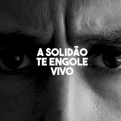 A solidão te engole vivo