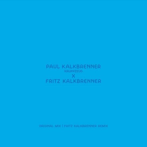 Kruppzeug (Fritz Kalkbrenner Remix)