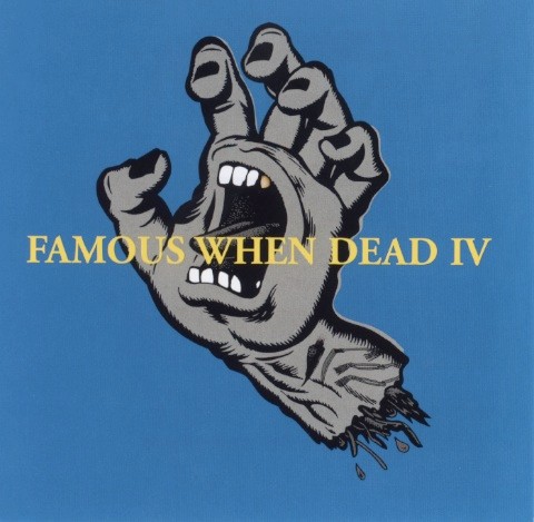 Famous When Dead IV