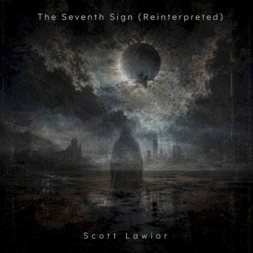 The Seventh Sign (Reinterpreted)